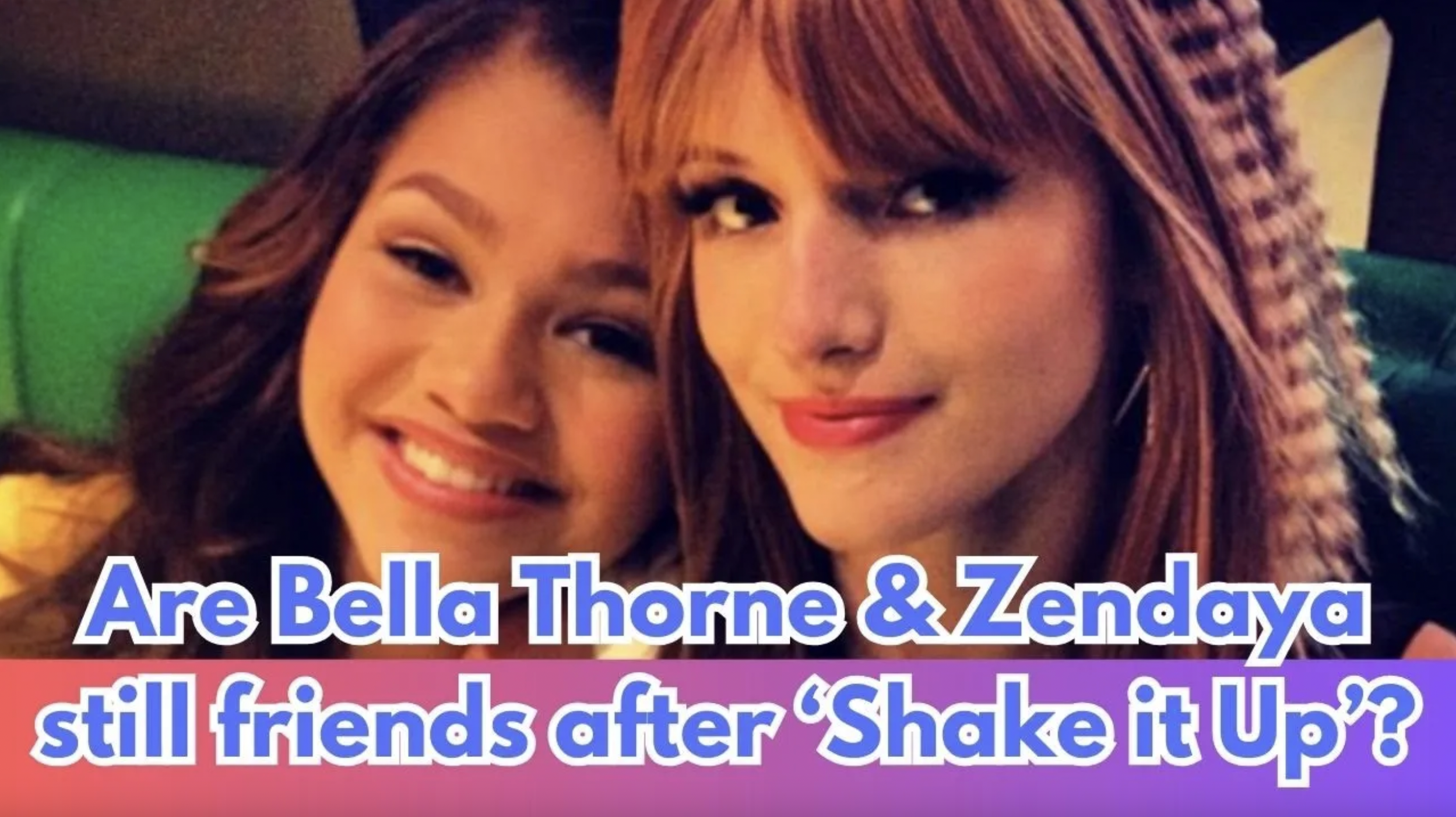 VIDEO: Bella Thorne & Zendaya: Are the actresses still friends after ‘Shake it Up’?