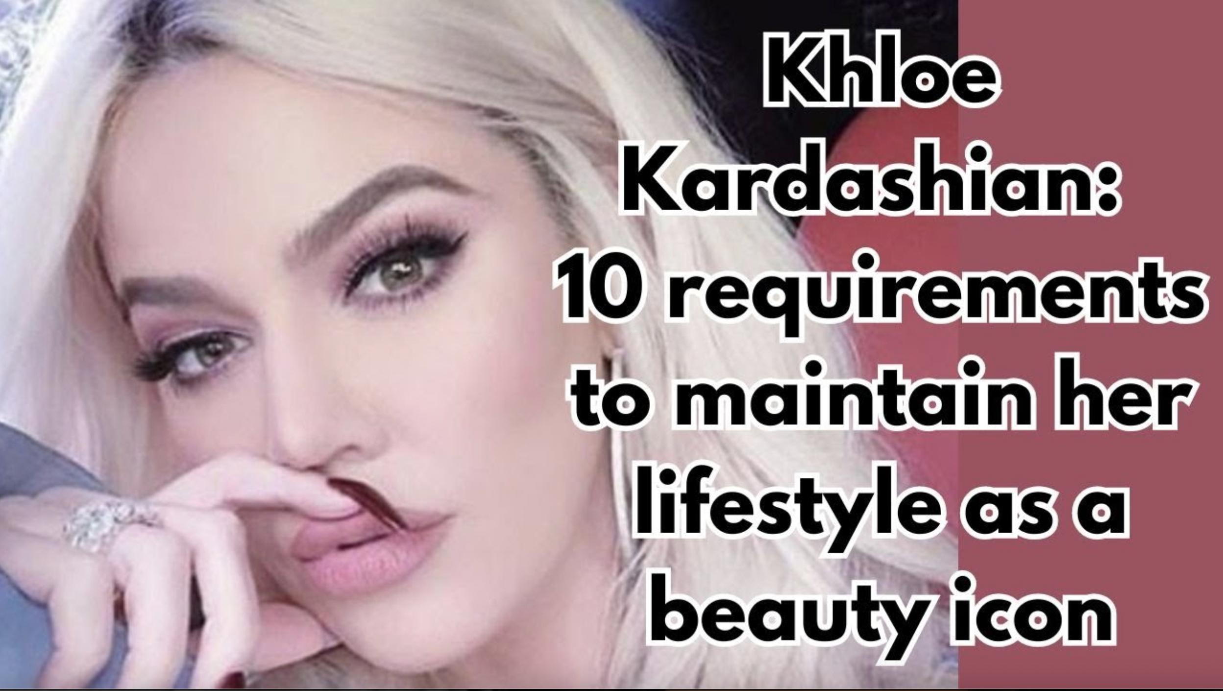 VIDEO: Khloe Kardashian: 10 requirements to maintain her lifestyle as a beauty icon