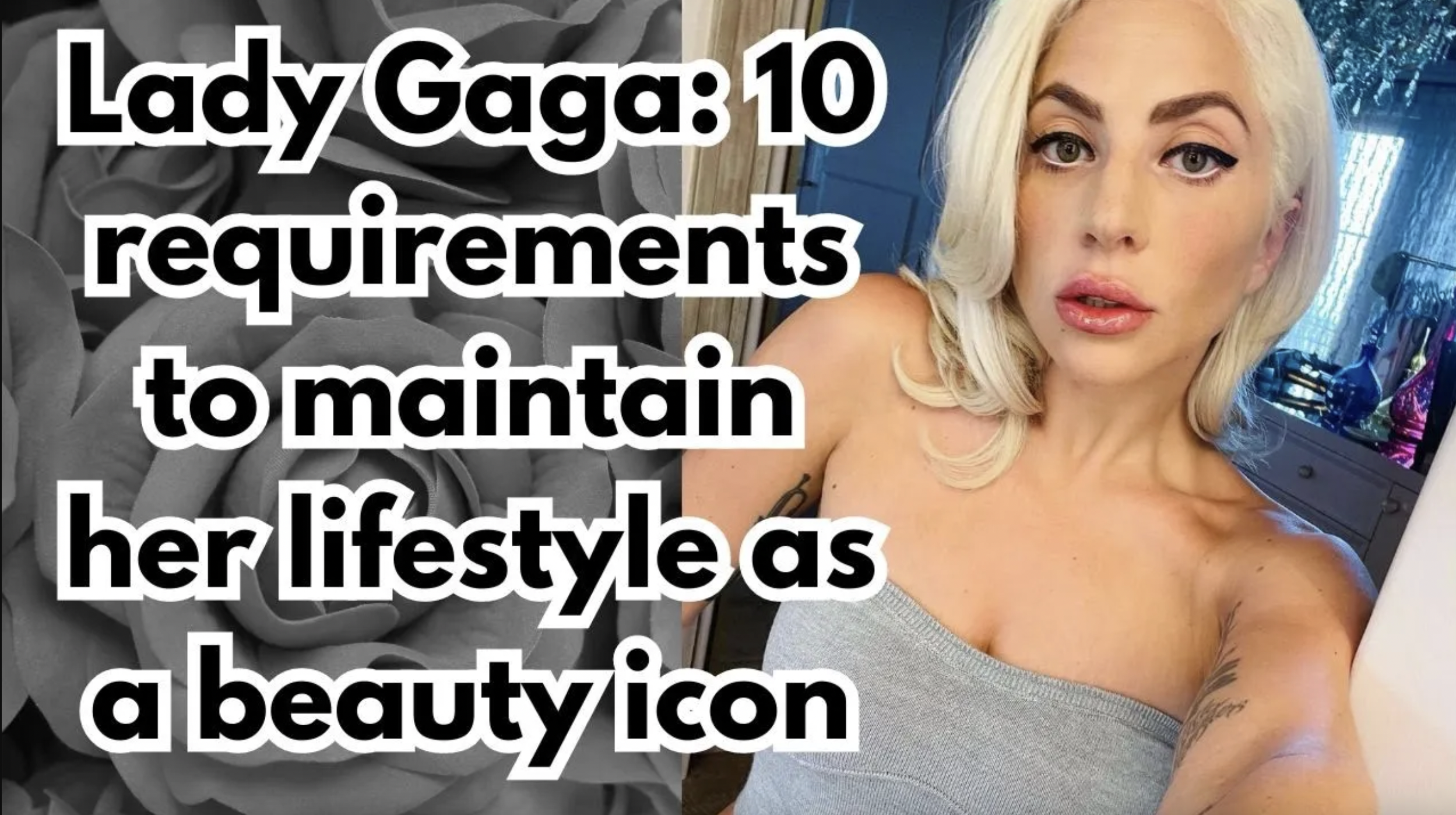 VIDEO: Lady Gaga’s 10 requirements to maintain her lifestyle as a beauty icon