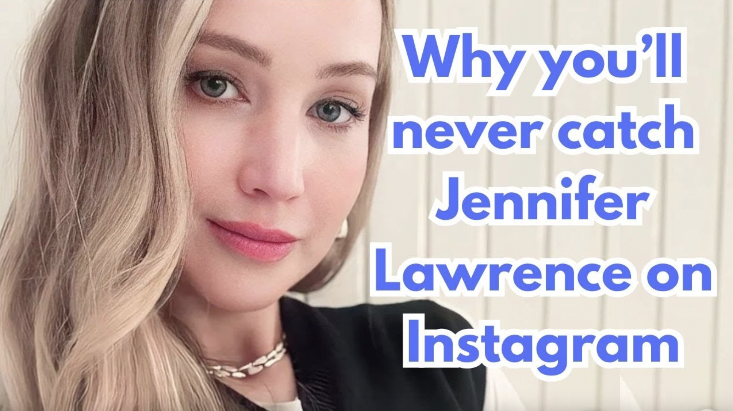 VIDEO: Why you’ll never catch Jennifer Lawrence on Instagram