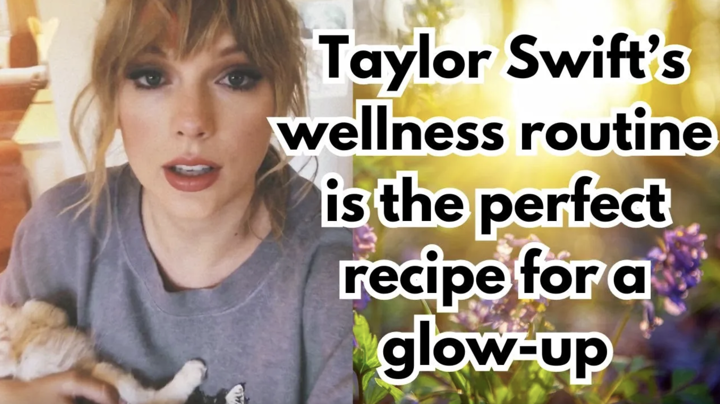 VIDEO: Taylor Swift’s wellness routine is the perfect recipe for a glow-up