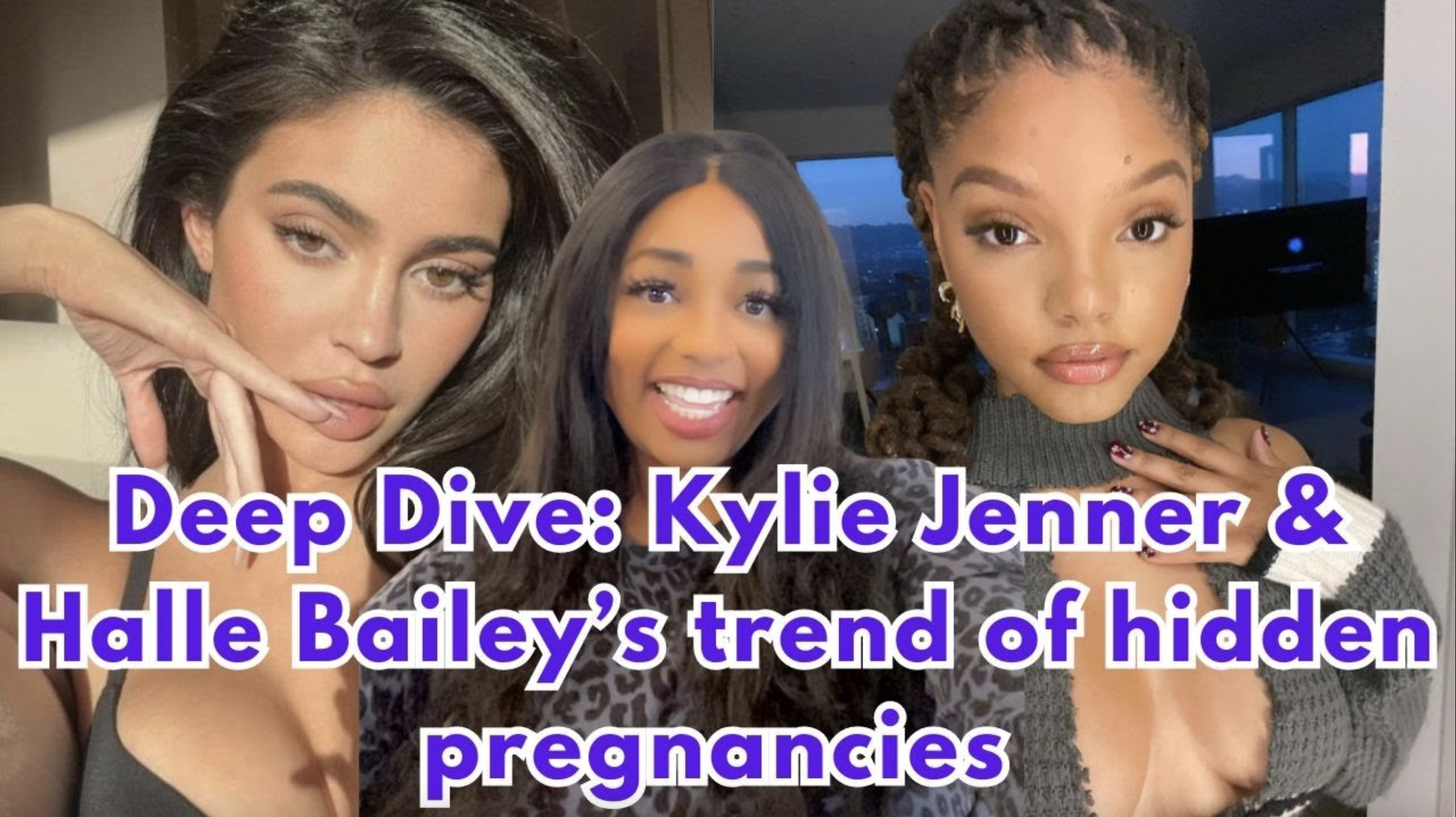 VIDEO: Kylie Jenner & Halle Bailey: The trend of hidden pregnancies