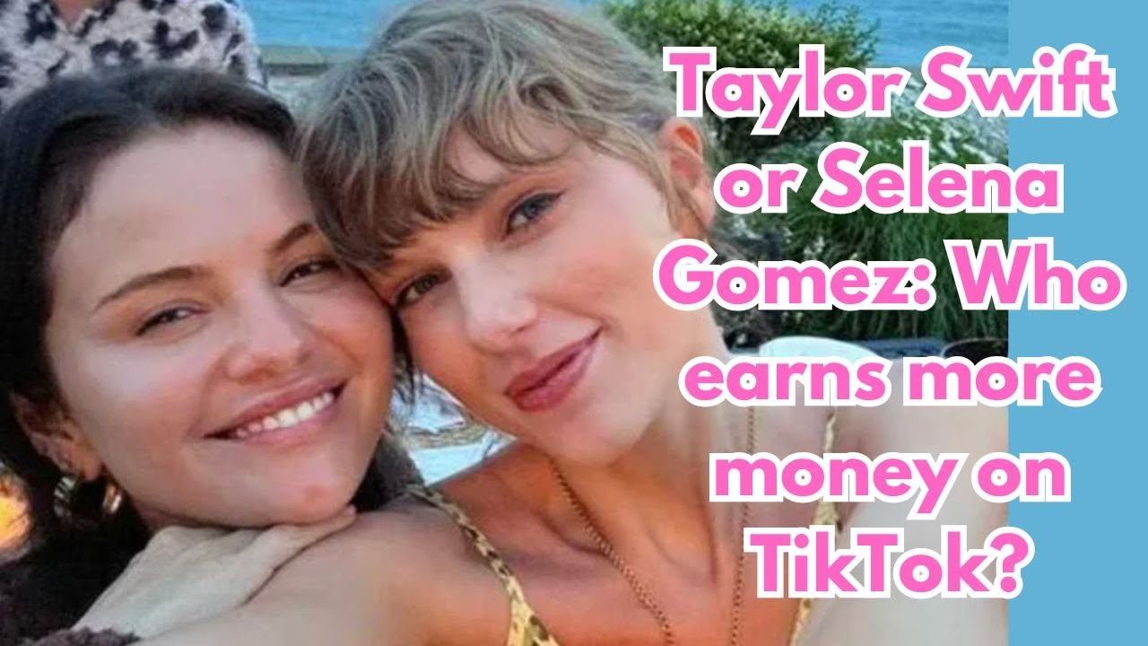 VIDEO: Taylor Swift or Selena Gomez: Who earns more money on TikTok?
