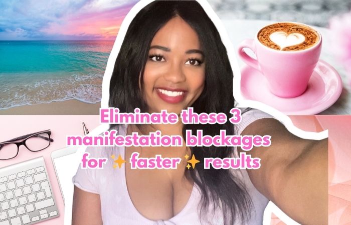 Eliminate these 3 manifestation blockages for ✨faster✨ results