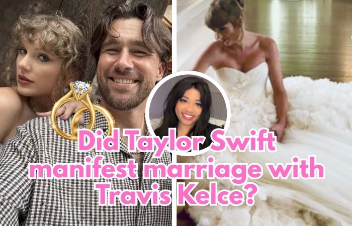Did Taylor Swift manifest marriage with Travis Kelce?