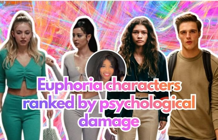Euphoria characters ranked by psychological damage